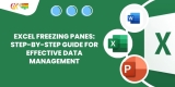 Excel Freezing panes: Step-by-Step Guide for Effective Data Management