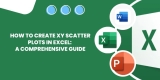 How to Create XY Scatter Plots in Excel: A Comprehensive Guide