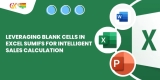 Leveraging Blank Cells in Excel SUMIFS for Intelligent Sales Calculation
