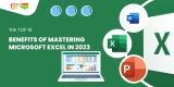 The Top 10 Benefits of Mastering Microsoft Excel in 2023