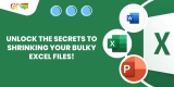 Unlock the Secrets to Shrinking Your Bulky Excel Files!