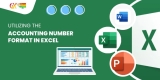 Utilizing the Accounting Number Format in Excel